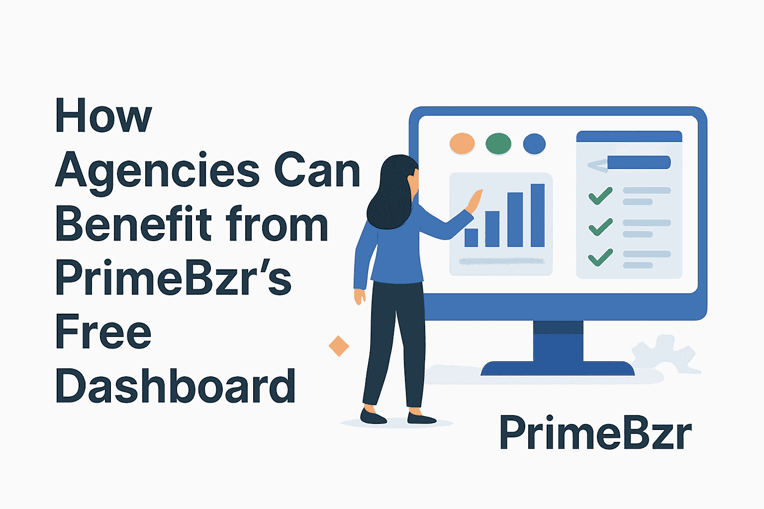 How Agencies Can Benefit from PrimeBzr’s Free Dashboard