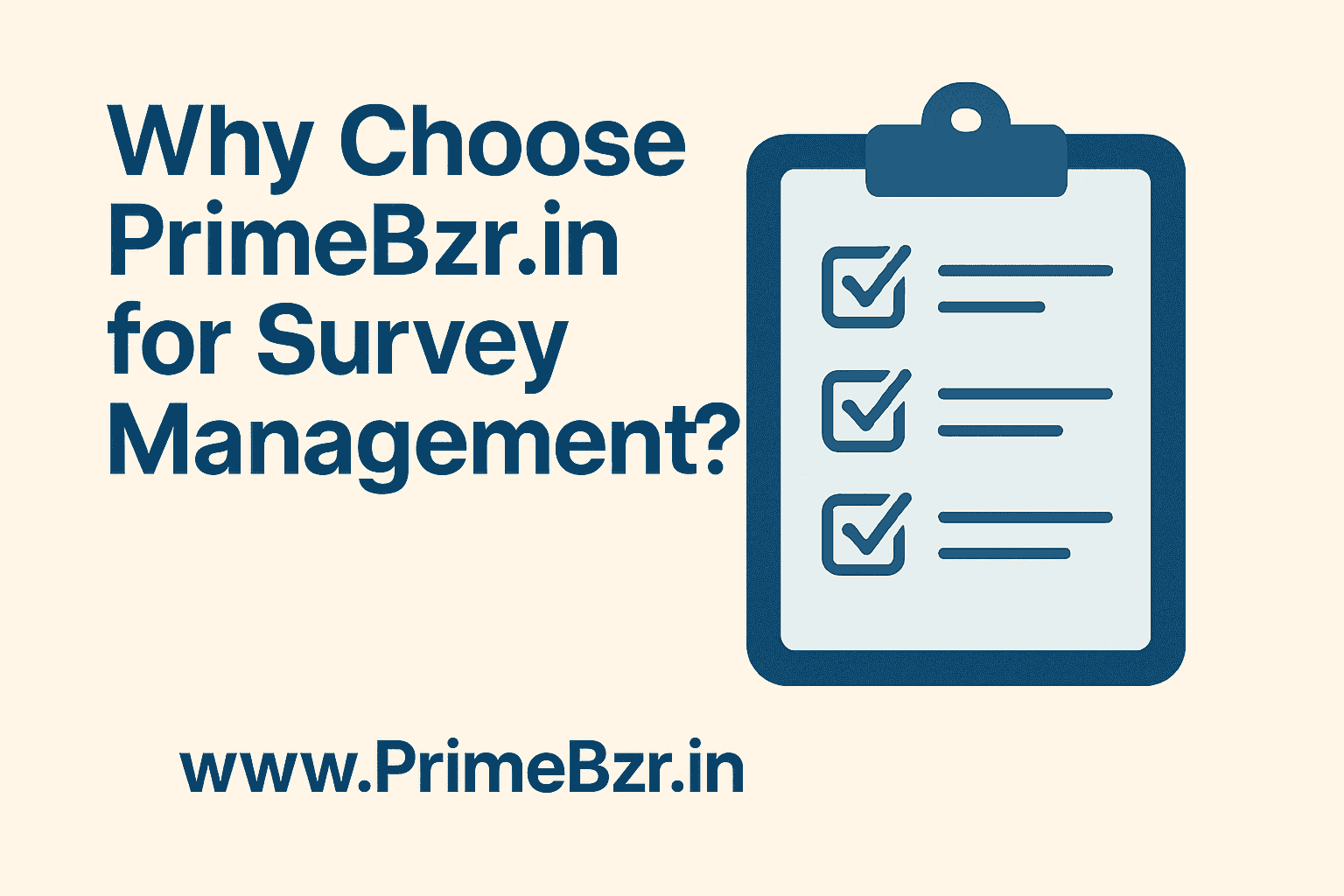 Why Choose PrimeBzr.in for Survey Management?